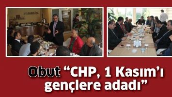 OBUT &ldquo;CHP, 1 KASIM&rsquo;I GEN&Ccedil;LERE ADADI&rdquo;
