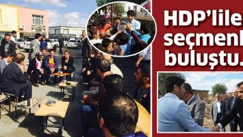 HDP&rsquo;LİLER, SE&Ccedil;MENLE BULUŞTU