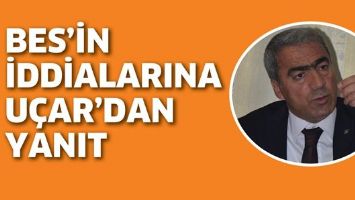 BES&rsquo;İN İDDİALARINA U&Ccedil;AR&rsquo;DAN YANIT