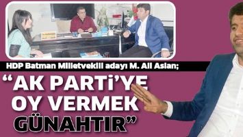 &ldquo;AK PARTİ&rsquo;YE OY VERMEK G&Uuml;NAHTIR&rdquo;