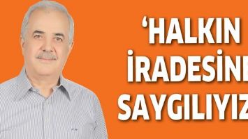 HAMİDİ &lsquo;HALKIN İRADESİNE SAYGILIYIZ, &rsquo;
