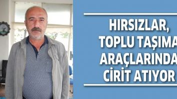 HIRSIZLAR, TOPLU TAŞIMA ARA&Ccedil;LARINDA CİRİT ATIYOR