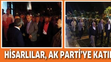 HİSARLILAR, AK PARTİ&rsquo;YE KATILDI