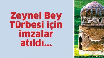 ZEYNEL BEY T&Uuml;RBESİ İ&Ccedil;İN İMZALAR ATILDI