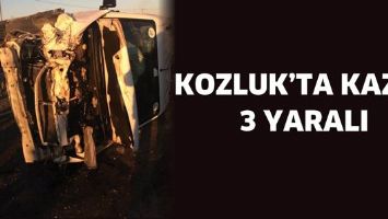 KOZLUK&rsquo;TA KAZA: 3 YARALI