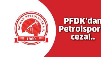 PFDK&rsquo;DAN PETROLSPOR&rsquo;A CEZA