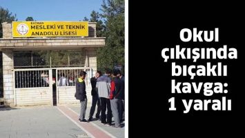 OKUL &Ccedil;IKIŞINDA BI&Ccedil;AKLI KAVGA: 1 YARALI