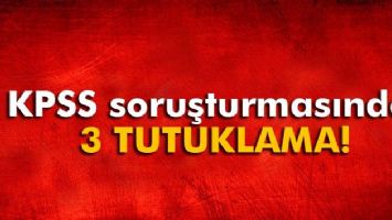 KPSS soruşturmasında 3 &Ouml;SYM &ccedil;alışanına tutuklama