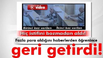Haberlerde fazla para aldığını &ouml;ğrenince parayı geri getirdi
