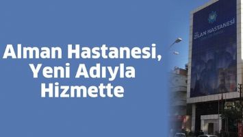 ALMAN HASTANESİ, YENİ ADIYLA HİZMETTE