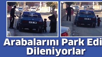 ARABALARINI PARK EDİP DİLENİYORLAR
