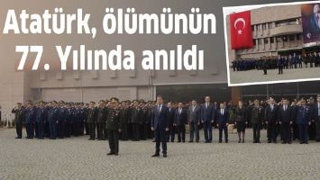 ATAT&Uuml;RK, &Ouml;L&Uuml;M&Uuml;N&Uuml;N 77. YILINDA ANILDI