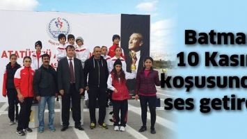 BATMAN, 10 KASIM KOŞUSUNDA SES GETİRDİ