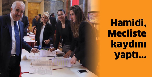 HAMİDİ, MECLİSTE KAYDINI YAPTI