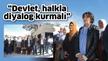 &ldquo;DEVLET, HALKLA DİYALOG KURMALI&rdquo;