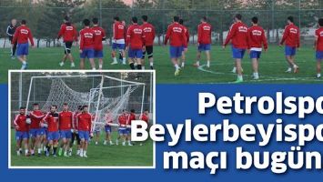PETROLSPOR BEYLERBEYİSPOR MA&Ccedil;I BUG&Uuml;N