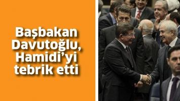 BAŞBAKAN DAVUTOĞLU, HAMİDİ&rsquo;Yİ TEBRİK ETTİ