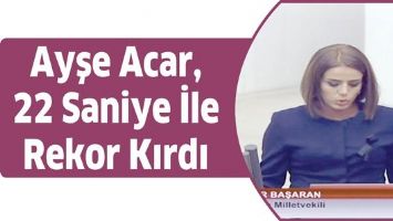 AYŞE ACAR, 22 SANİYE İLE REKOR KIRDI
