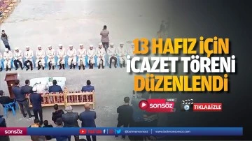 13 hafız i&ccedil;in icazet t&ouml;reni d&uuml;zenlendi