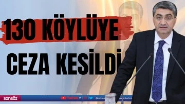 130 k&ouml;yl&uuml;ye ceza kesildi