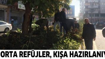 ORTA REF&Uuml;JLER, KIŞA HAZIRLANIYOR