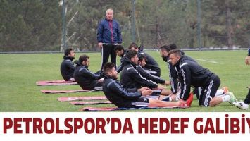PETROLSPOR&rsquo;DA HEDEF GALİBİYET
