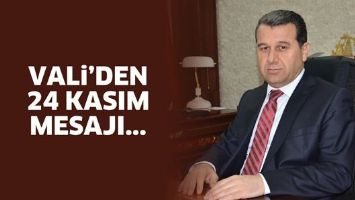 VALİ&rsquo;DEN 24 KASIM MESAJI