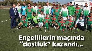ENGELLİLERİN MA&Ccedil;INDA &ldquo;DOSTLUK&rdquo; KAZANDI