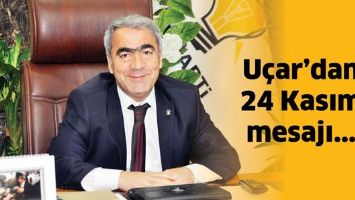U&Ccedil;AR&rsquo;DAN 24 KASIM MESAJI