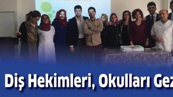 DİŞ HEKİMLERİ, OKULLARI GEZDİ