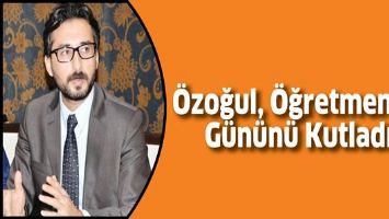 &Ouml;ZOĞUL, &Ouml;ĞRETMENLER G&Uuml;N&Uuml;N&Uuml; KUTLADI