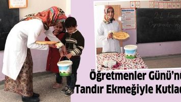 &Ouml;ğretmenler G&uuml;n&uuml;&rsquo;n&uuml; Tandır Ekmeğiyle Kutladılar