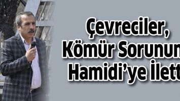&Ccedil;EVRECİLER, K&Ouml;M&Uuml;R SORUNUNU HAMİDİ&rsquo;YE İLETTİ