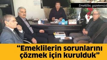 EMEKLİLER, GAZETEMİZDEYDİ