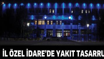 İL &Ouml;ZEL İDARE&rsquo;DE YAKIT TASARRUFU
