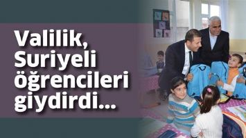 VALİLİK, SURİYELİ &Ouml;ĞRENCİLERİ GİYDİRDİ