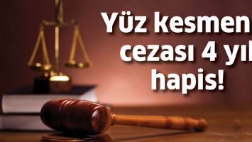 Y&Uuml;Z KESMENİN CEZASI 4 YIL HAPİS!