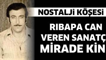 RIBAPA SES VEREN SANAT&Ccedil;I: MİRADE KİNE
