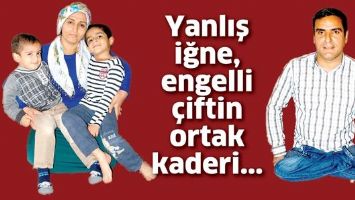 YANLIŞ İĞNE, ENGELLİ &Ccedil;İFTİN ORTAK KADERİ