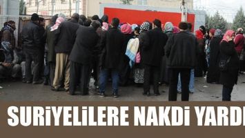 SURİYELİLERE NAKDİ YARDIM