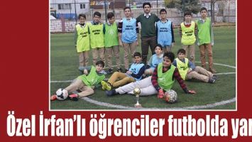 &Ouml;ZEL İRFAN&rsquo;LI &Ouml;ĞRENCİLER FUTBOLDA YARIŞTI