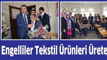 ENGELLİLER TEKSTİL &Uuml;R&Uuml;NLERİ &Uuml;RETECEK