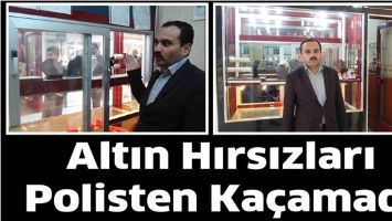 ALTIN HIRSIZLARI POLİSTEN KA&Ccedil;AMADI