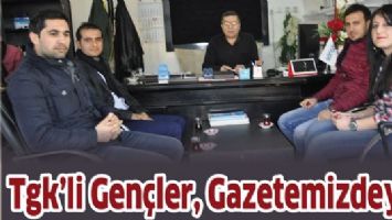 TGK&rsquo;Lİ GEN&Ccedil;LER, GAZETEMİZDEYDİ