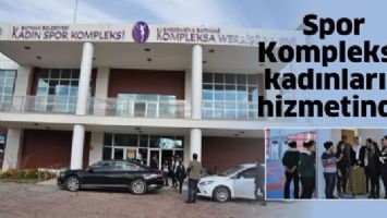 SPOR KOMPLEKSİ, KADINLARIN HİZMETİNDE