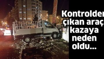 KONTROLDEN &Ccedil;IKAN ARA&Ccedil;, KAZAYA NEDEN OLDU