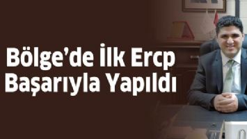 B&Ouml;LGE&rsquo;DE İLK ERCP BAŞARIYLA YAPILDI