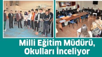 MİLLİ EĞİTİM M&Uuml;D&Uuml;R&Uuml;, OKULLARI İNCELİYOR