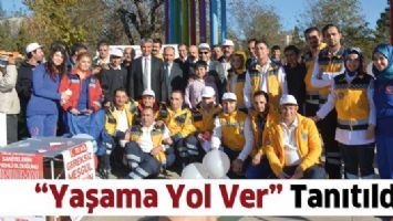 &ldquo;YAŞAMA YOL VER&rdquo; TANITILDI