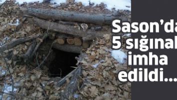 SASON&rsquo;DA 5 SIĞINAK İMHA EDİLDİ...